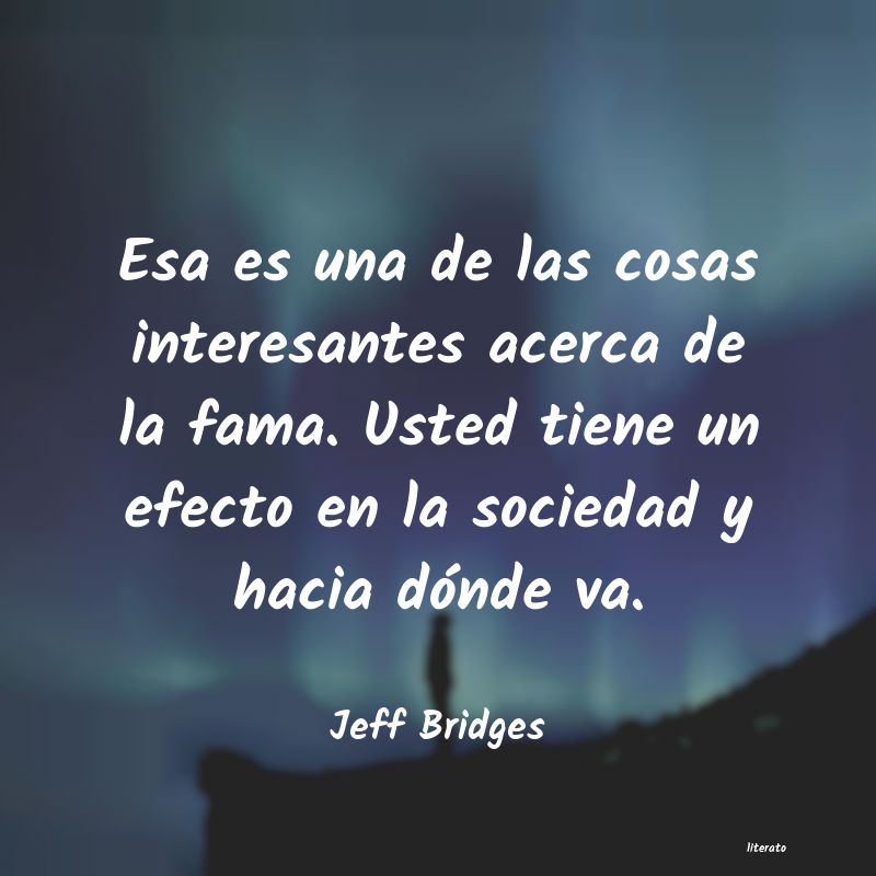 Frases de Jeff Bridges