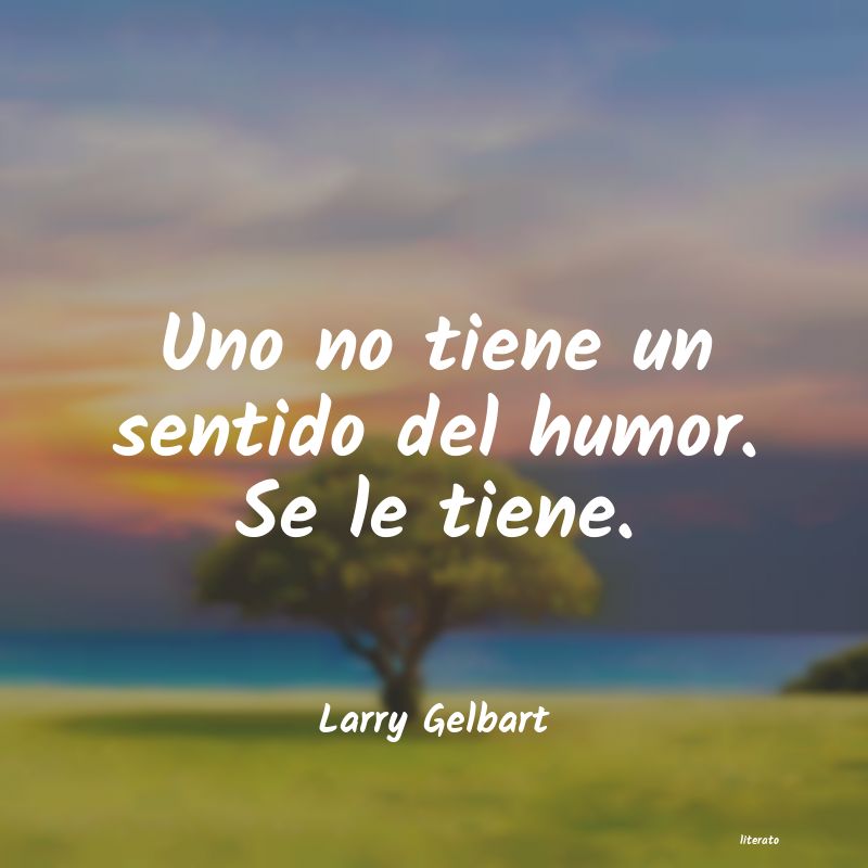 Frases de Larry Gelbart