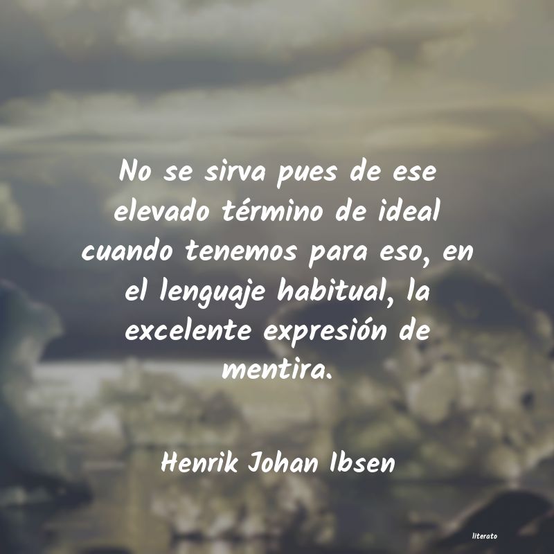 Frases de Henrik Johan Ibsen