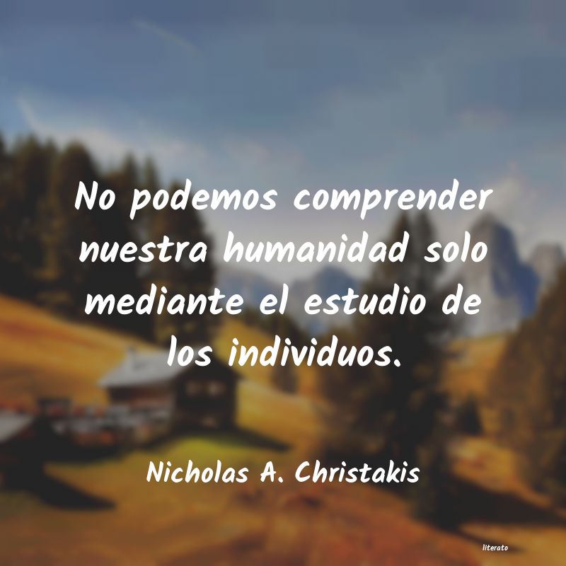 Frases de Nicholas A. Christakis