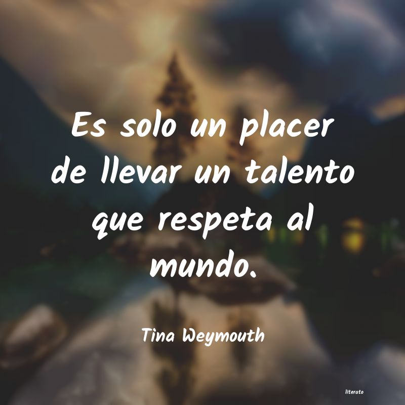 frases de Tina Weymouth