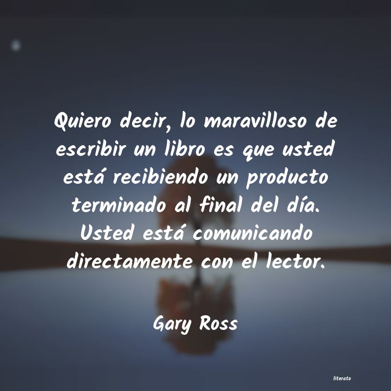Frases de Gary Ross