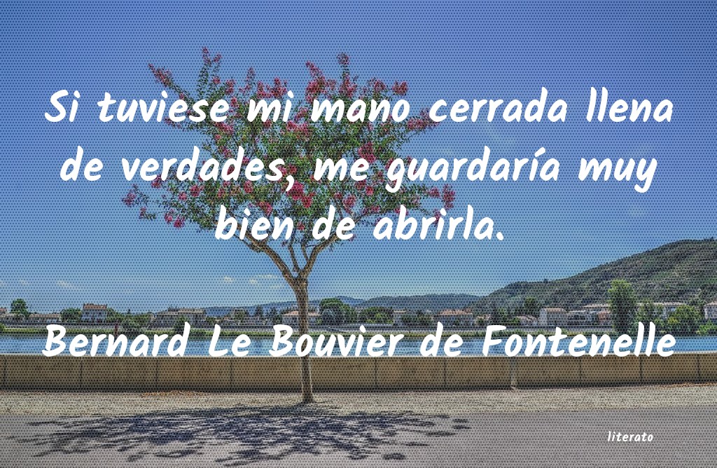 frases de Bernard Le Bouvier de Fontenelle