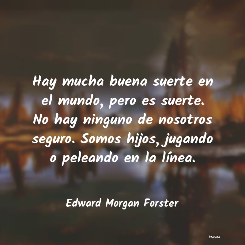 Frases de Edward Morgan Forster