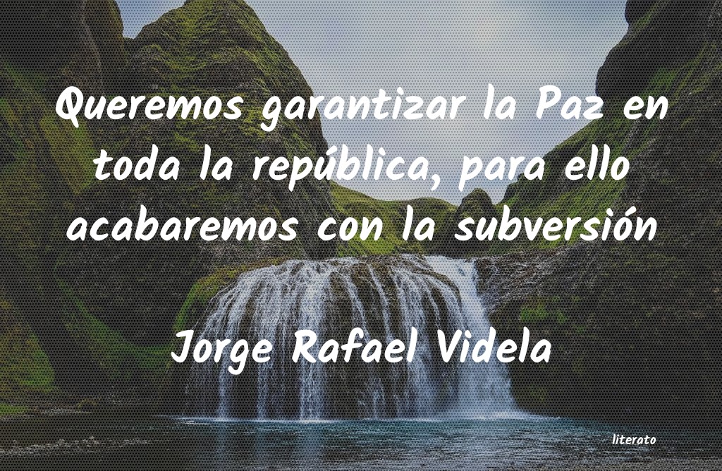 frases de Jorge Rafael Videla