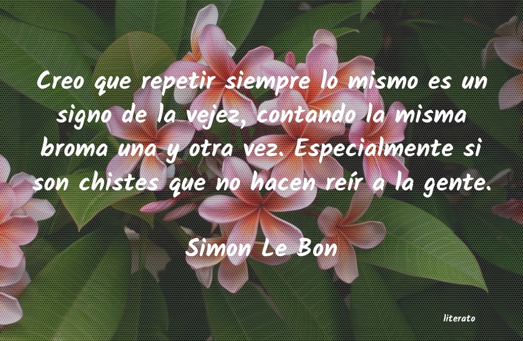 Frases de Simon Le Bon
