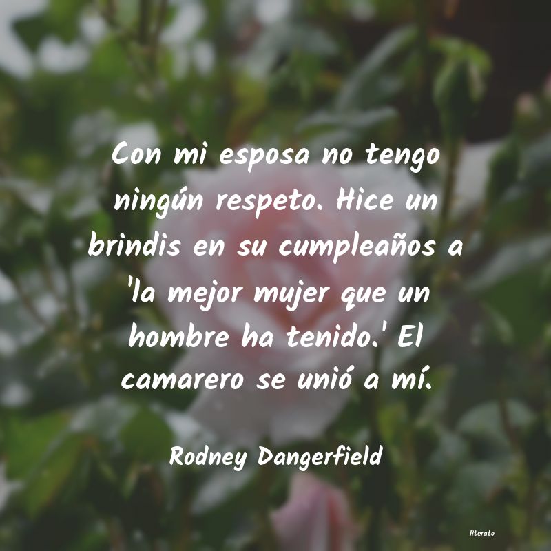 frases de Rodney Dangerfield
