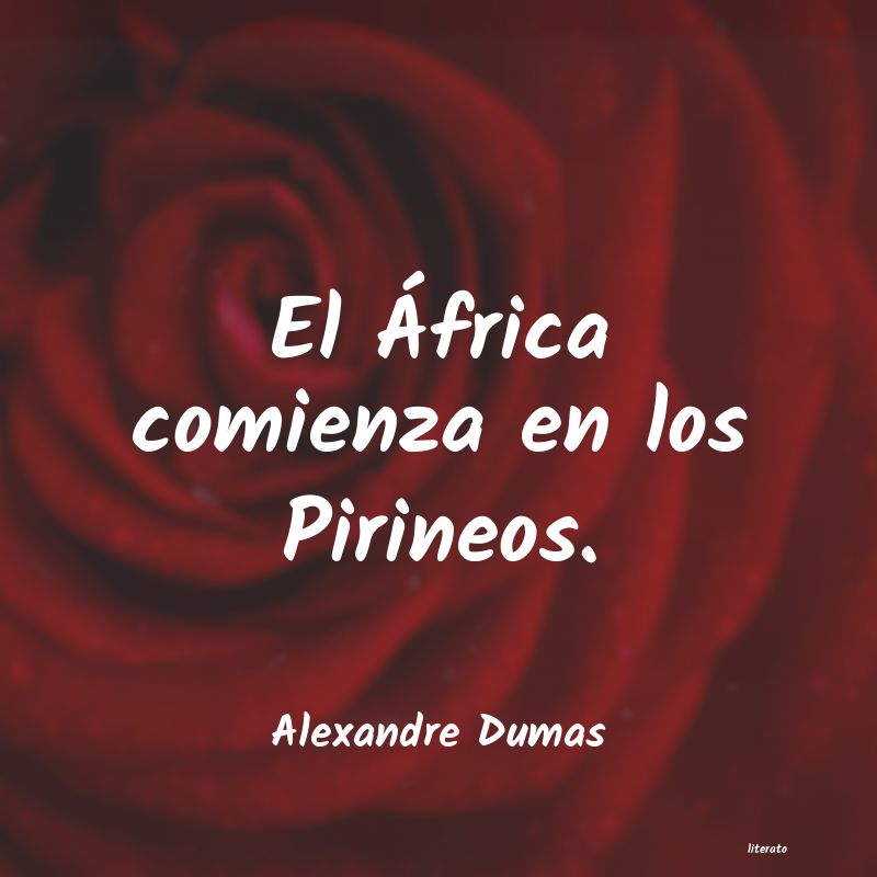 Frases de Alexandre Dumas