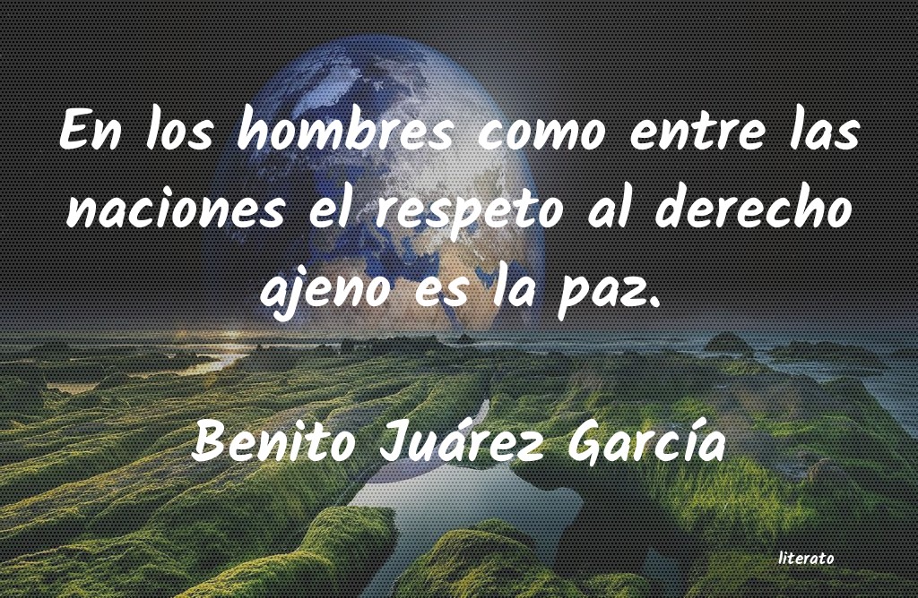 frases de Benito Juárez GarcÃa