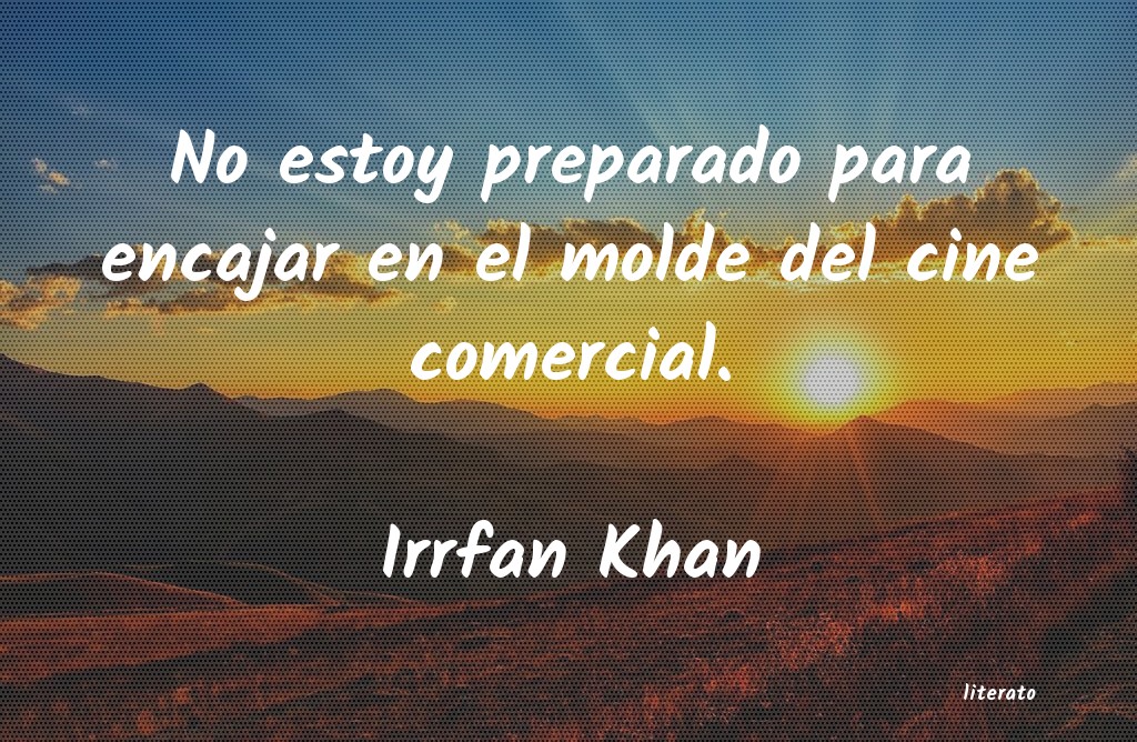 Frases de Irrfan Khan