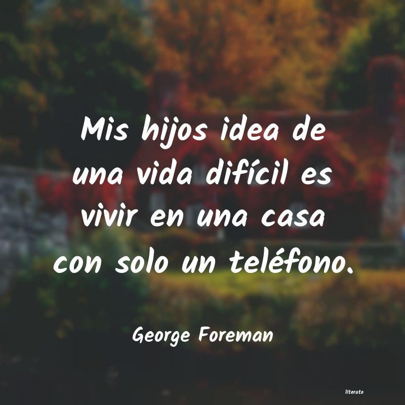 Frases de George Foreman