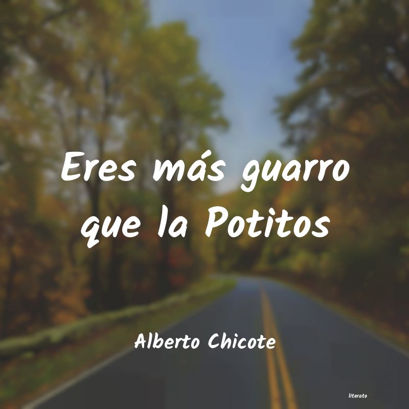 frases de Alberto Chicote