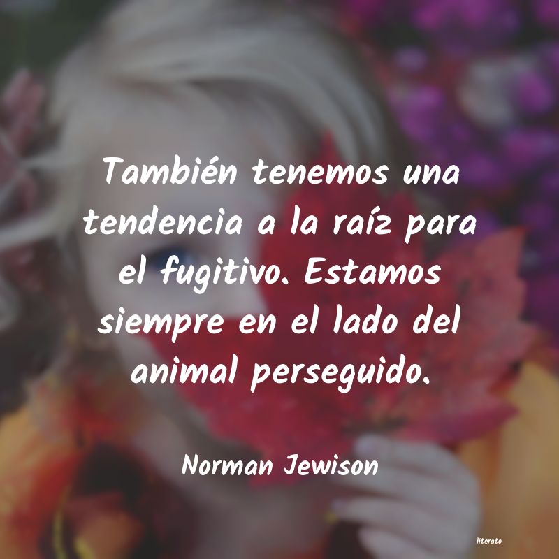 Frases de Norman Jewison