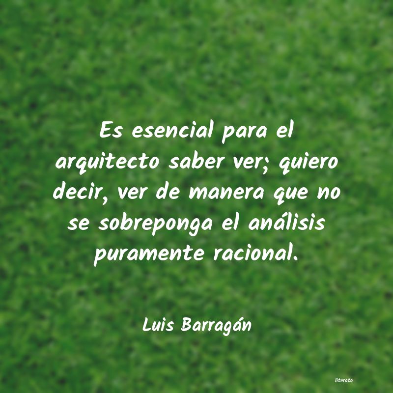 Frases de Luis Barragán