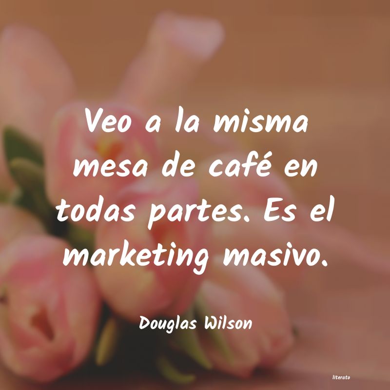 frases de Douglas Wilson