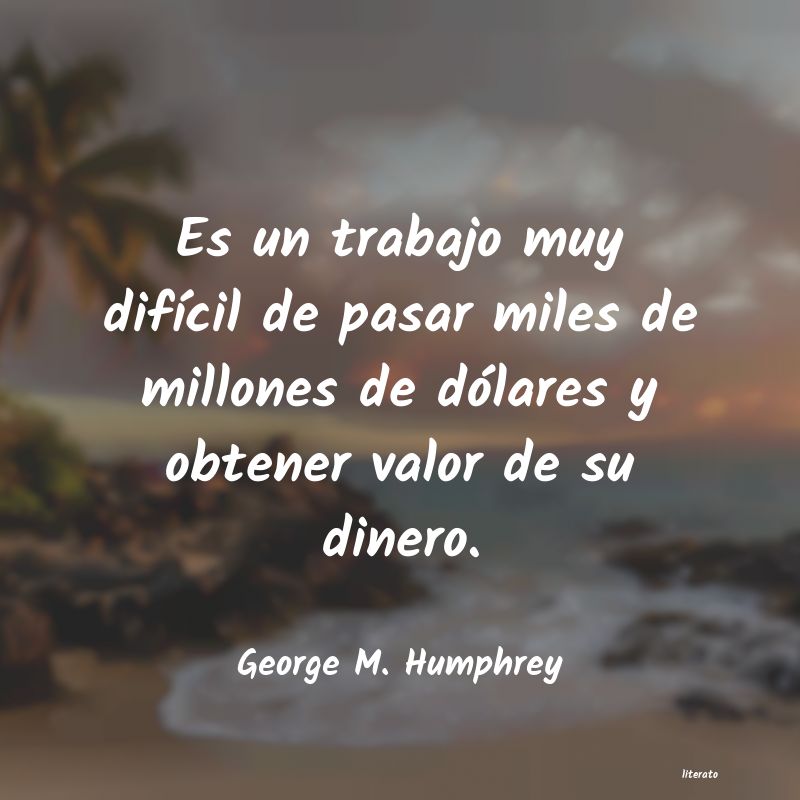 Frases de George M. Humphrey