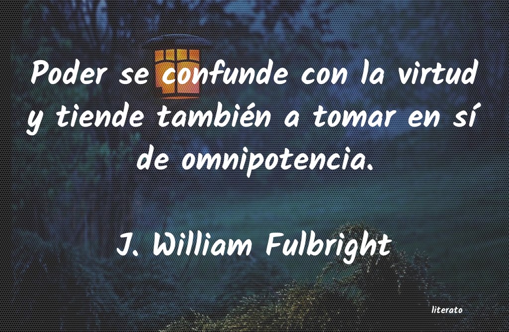 frases de J. William Fulbright
