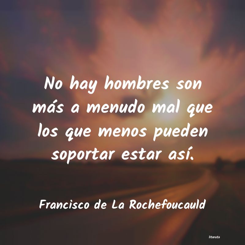 Frases de Francisco de La Rochefoucauld