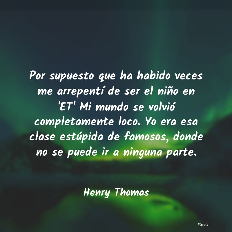 Frases de Henry Thomas