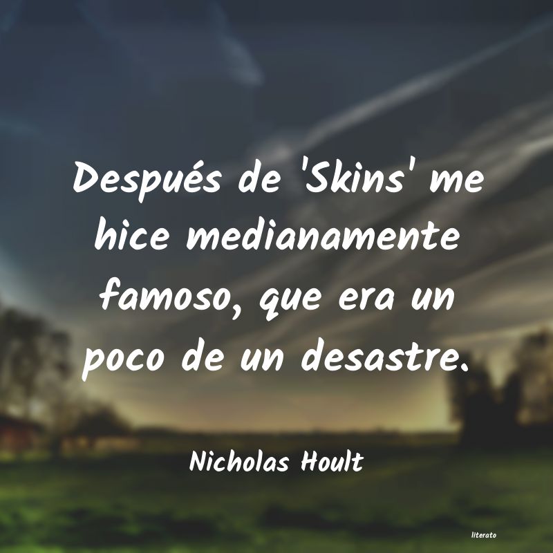 Frases de Nicholas Hoult