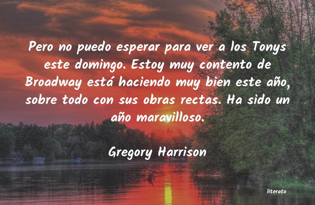 frases de Gregory Harrison