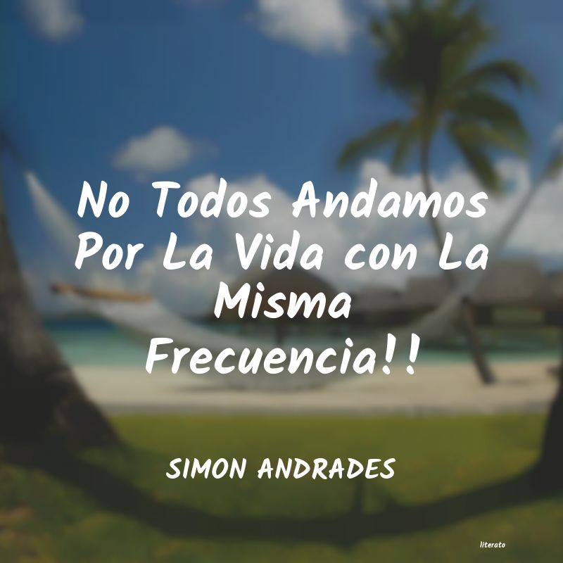 Frases de SIMON ANDRADES