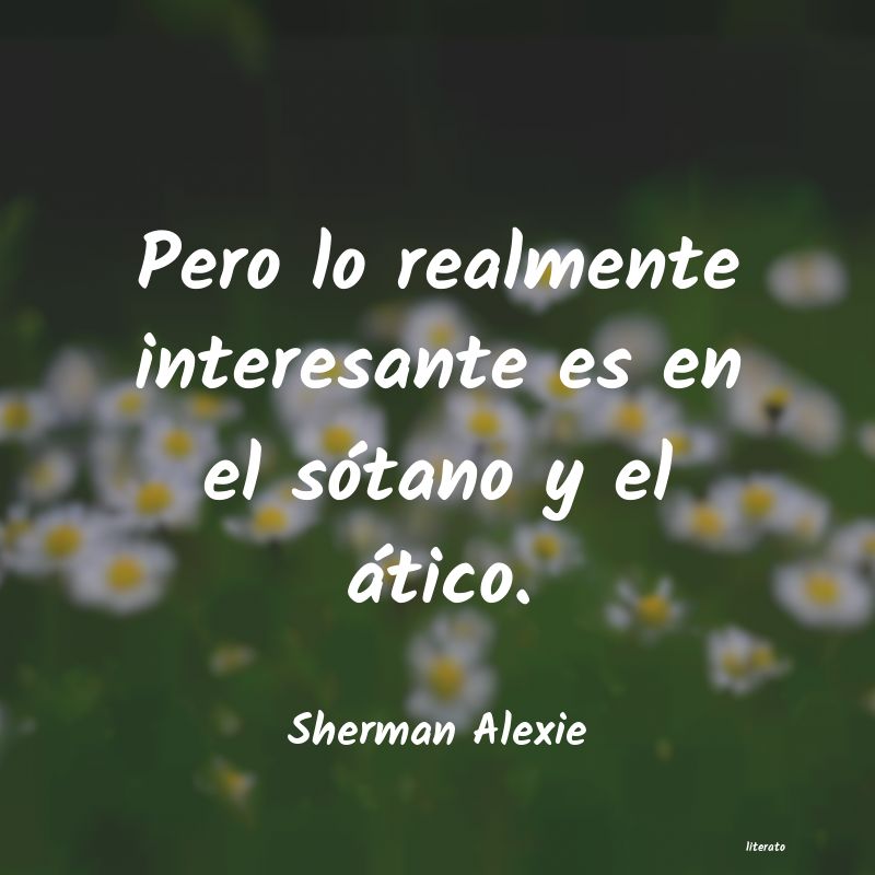 Frases de Sherman Alexie