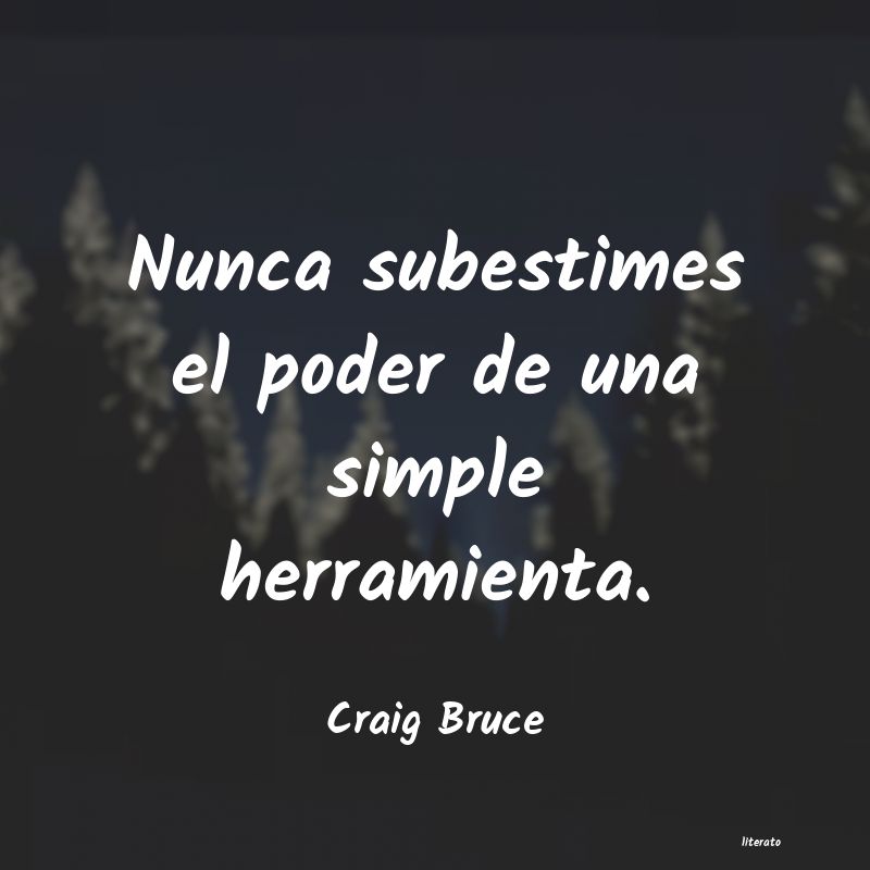 Frases de Craig Bruce