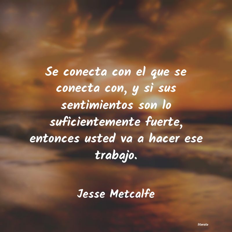 frases de Jesse Metcalfe