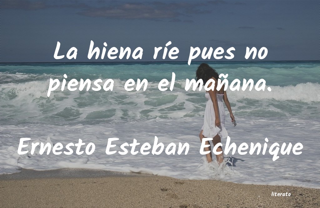 Frases de Ernesto Esteban Echenique