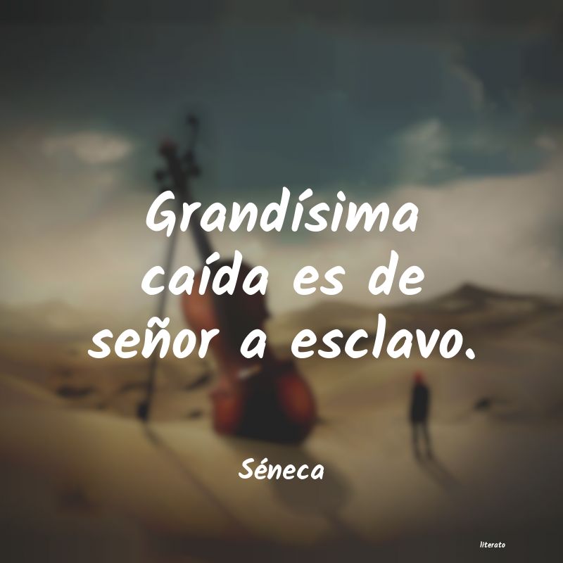 Frases de Séneca