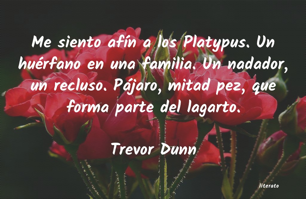 Frases de Trevor Dunn