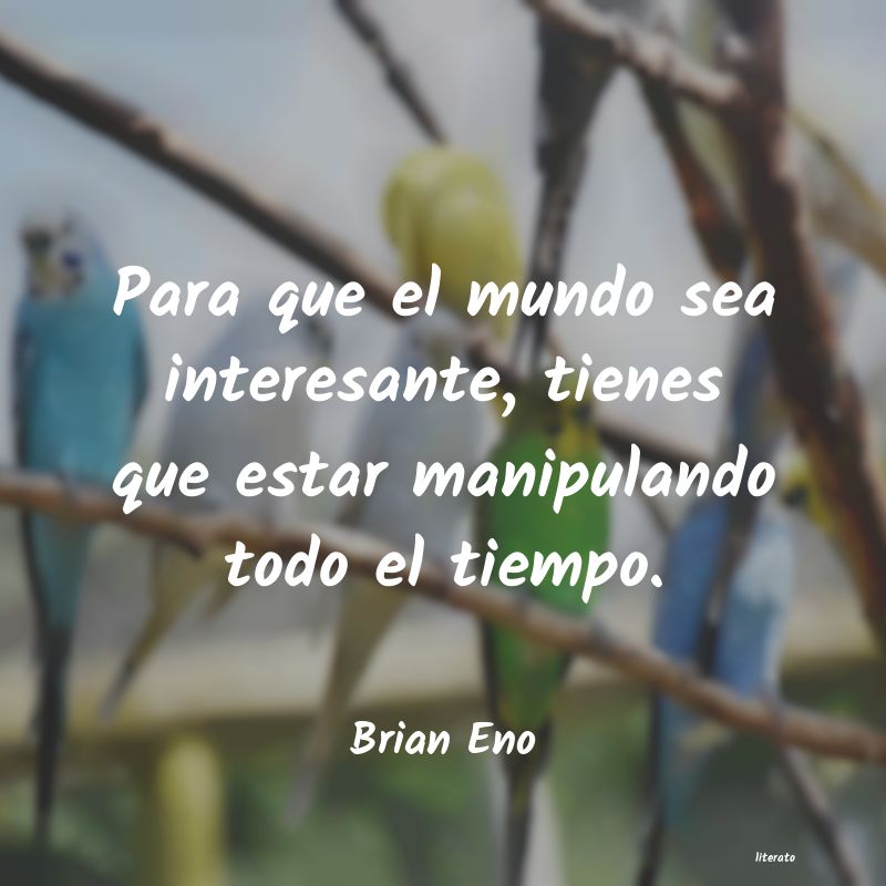 Frases de Brian Eno