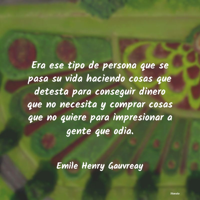 Frases de Emile Henry Gauvreay