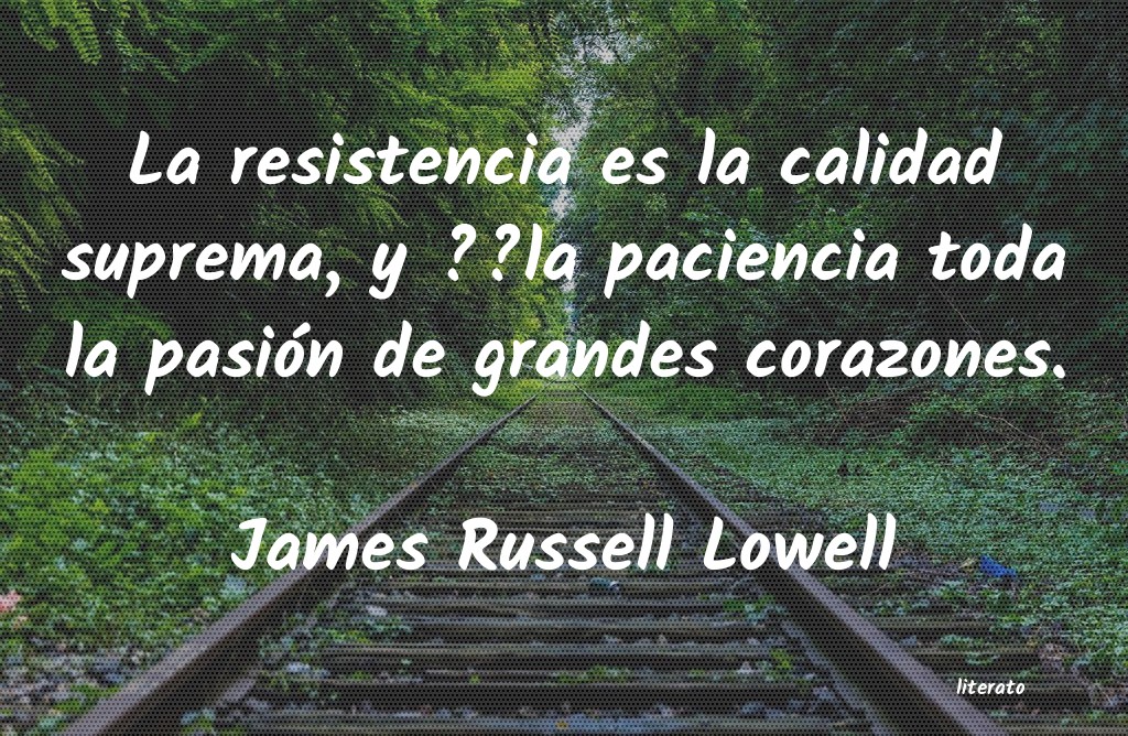 Frases de James Russell Lowell