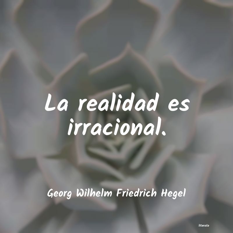 Frases de Georg Wilhelm Friedrich Hegel