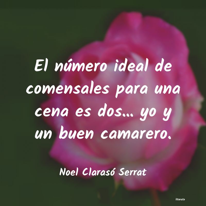frases de Noel ClarasÃ³ Serrat