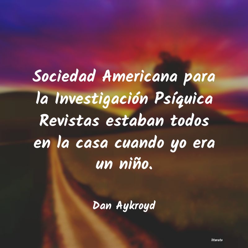 Frases de Dan Aykroyd