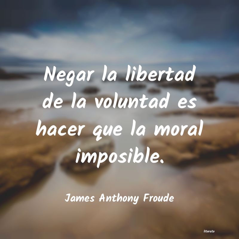 frases de James Anthony Froude