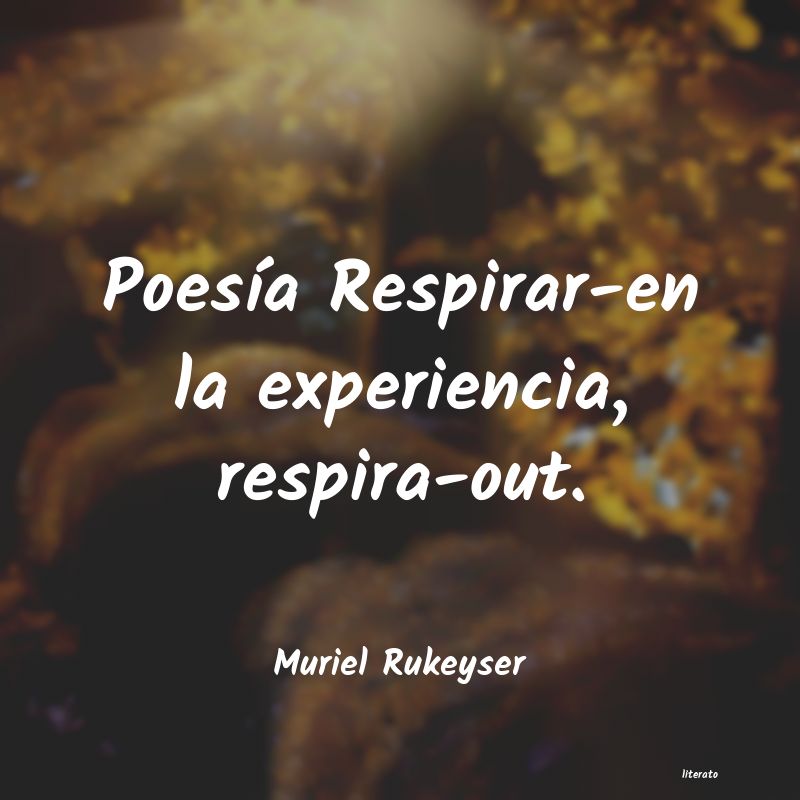 Frases de Muriel Rukeyser