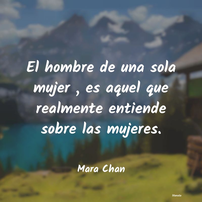 Mara Chan: El hombre de una sola mujer ,