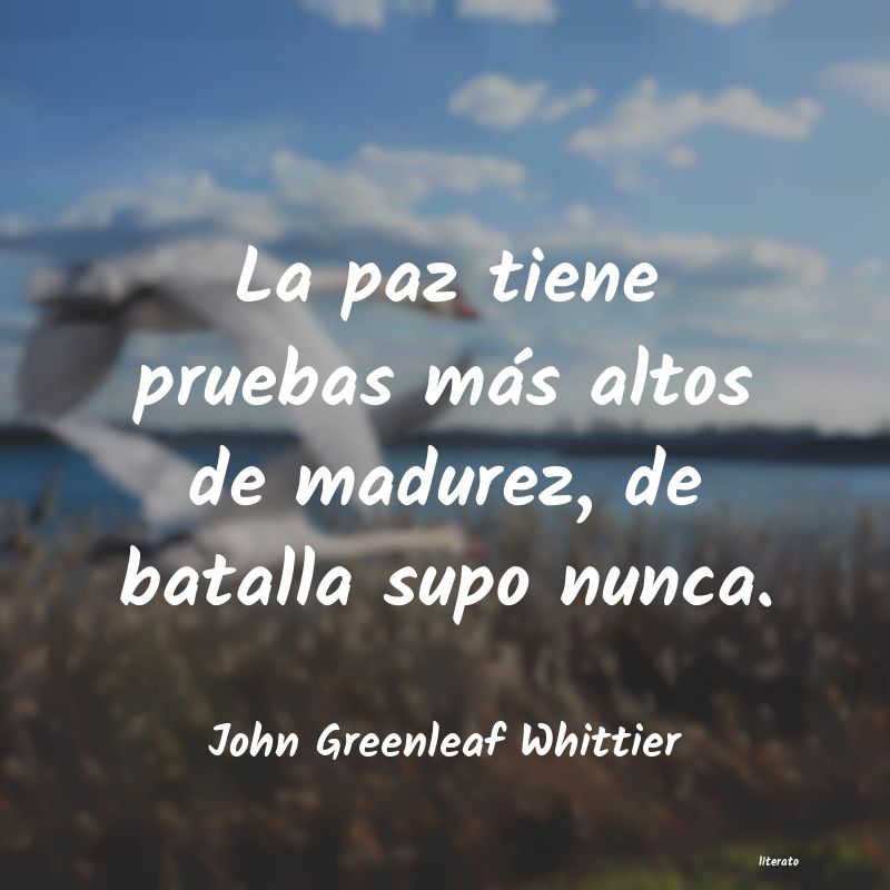 Frases de John Greenleaf Whittier