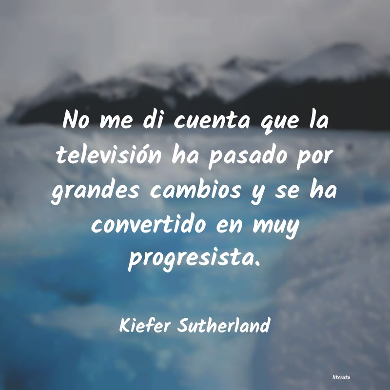 Frases de Kiefer Sutherland