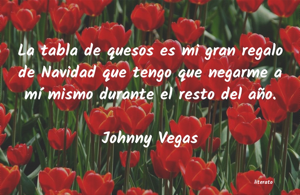 Frases de Johnny Vegas