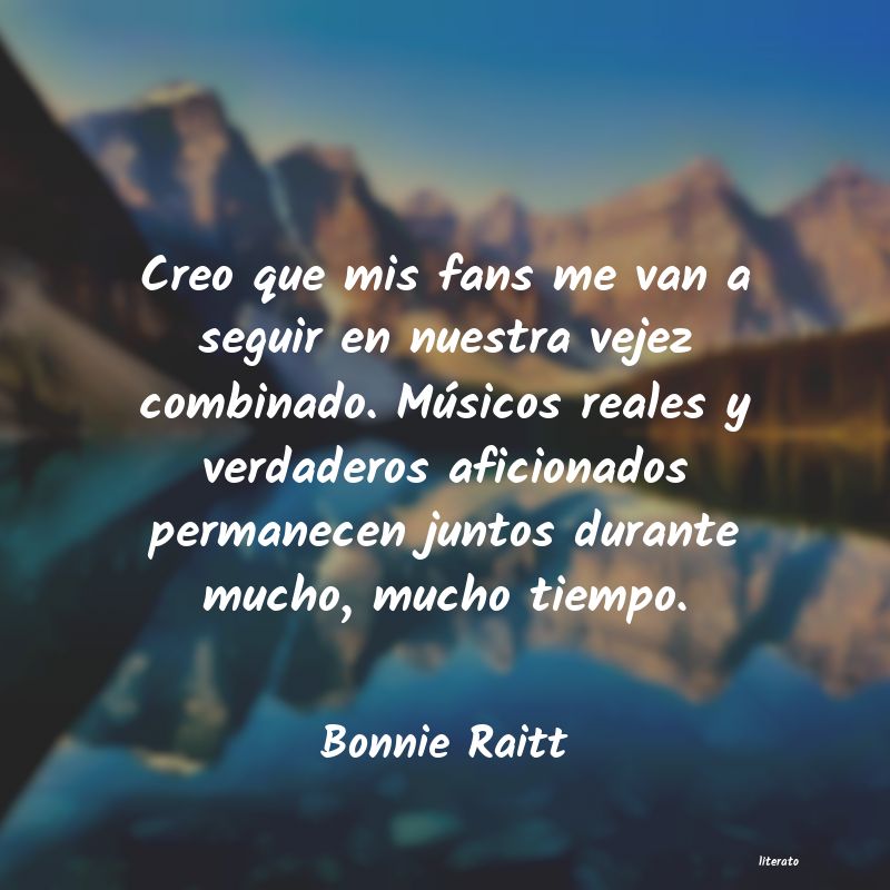 Frases de Bonnie Raitt