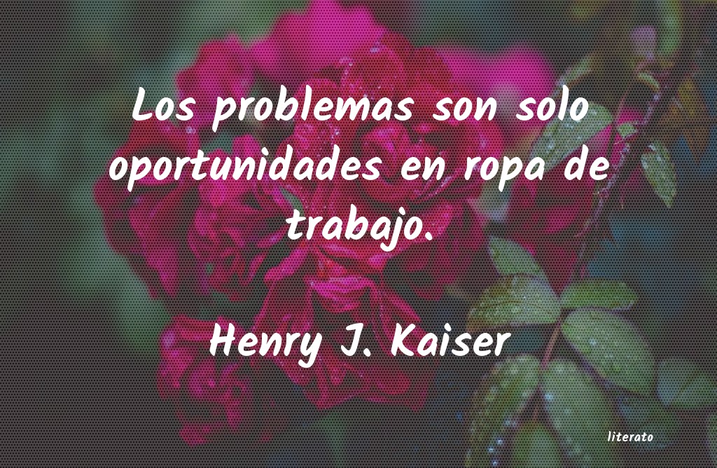 Frases de Henry J. Kaiser