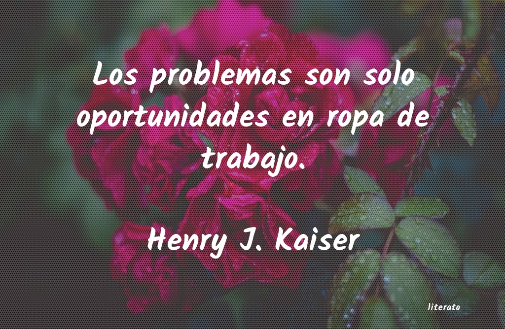 frases de Henry J. Kaiser