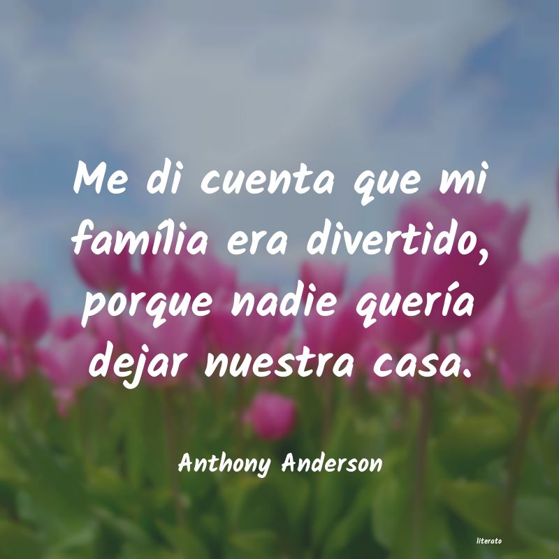 frases de Anthony Anderson
