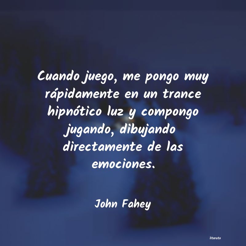 Frases de John Fahey