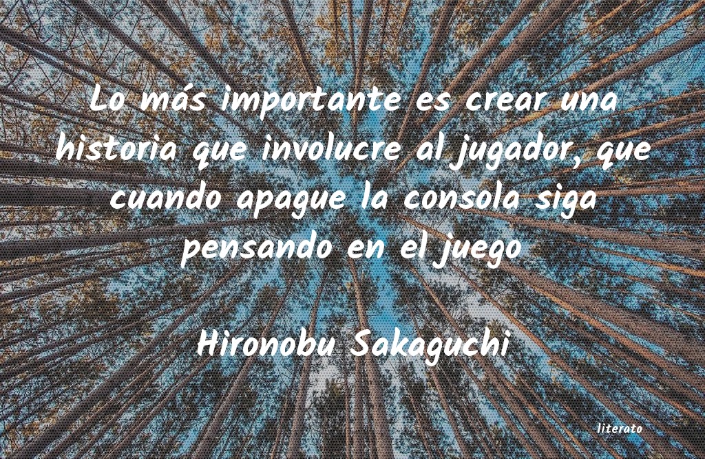 Frases de Hironobu Sakaguchi